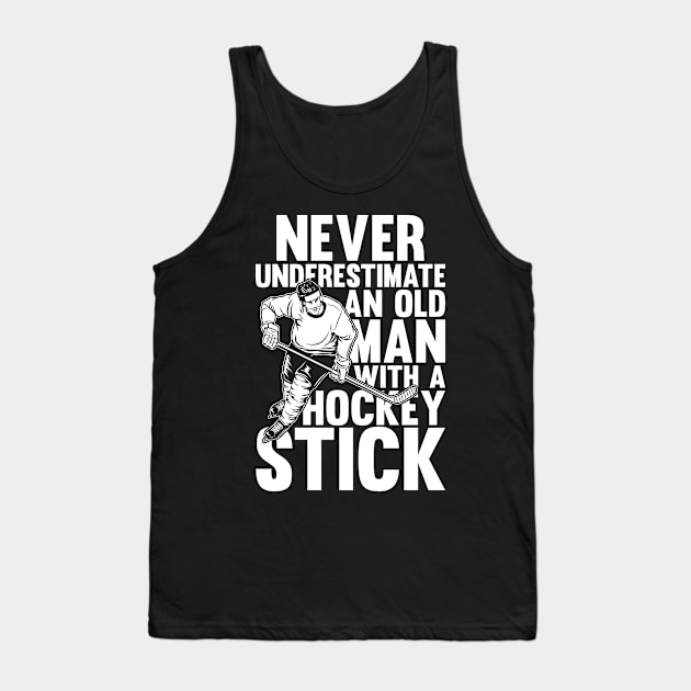 Never Underestimate an Old Man with a Hockey Stick Tank Top by AngelBeez29